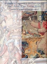 Flemish tapestry in european and american collection. Studies in honour of Guy Delmarcel