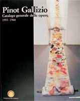 Pinot Gallizio . Catalogo generale delle opere. 1953 - 1964