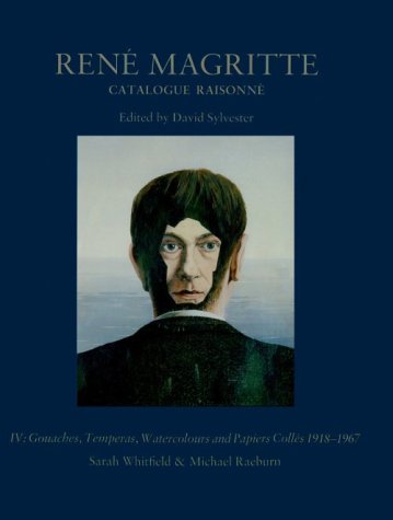Magritte. Catalogue raisonnèe 4. Gouaches, temperas, watercolours and papiers collés 1918-1967