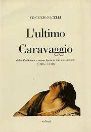 Ultimo Caravaggio Dalla Maddalena a mezza figura ai due San Giovanni 1606-1610