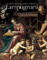 Lampugnani - Giovan Francesco e Giovan Battista Lampugnani. Devozione e classicismo nell'arte lombarda del Seicento