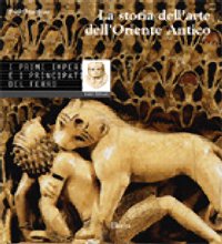 Storia dell'arte dell'oriente antico : I PRIMI IMPERI E I PRINCIPATI DEL FERRO 1600-700 A.C.