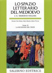 Spazio letterario del medioevo 2. Il Medioevo volgare. Volume III. La ricezione del testo. (Lo)