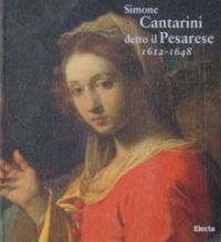 Cantarini - Simone Cantarini detto il Pesarese 1612-1648