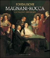 Fondazione Magnani Rocca : catalogo generale