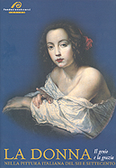 Donna nella pittura italiana del Seicento e del Settecento. Il Genio e la Grazia. (La)