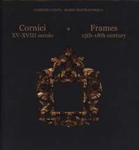 Cornici XV-XVIII secolo. Frames 15th-18th century