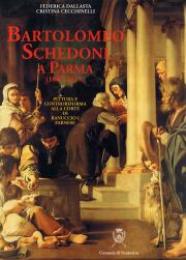 Schedoni - Bartolomeo Schedoni a Parma. Pittura e controriforma alla corte di Ranuccio I Farnese