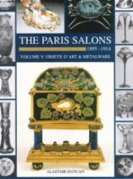 Art nouveau designers at the Paris salons 1895-1914. Volume V:objets d'art &metalware