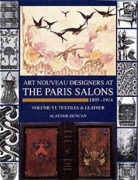 Art nouveau designers at the Paris salons 1895-1914. Volume VI: textiles and leather