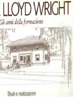 Frank Lloyd Wright: gli anni della formazione