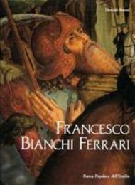 Bianchi Ferrari - Francesco Bianchi Ferrari e la pittura a Modena fra '400 e '500