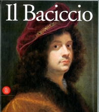 Baciccio - Giovan Battista Gaulli, il Baciccio 1639-1709