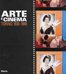 Arte e cinema . Torino, 1930-1945.