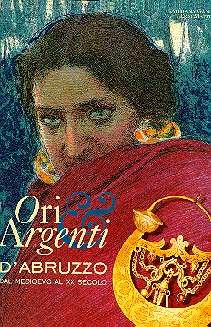 Ori e argenti d'Abruzzo dal Medioevo al XX secolo