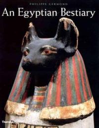 Egyptian bestiary, animals in life and religion in the land of the Pharaohs. (An)