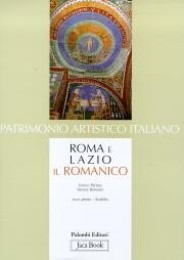 Patrimonio artistico italiano. Roma e Lazio. Il Romanico