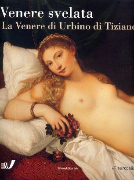 Venere svelata . La Venere di Urbino di Tiziano