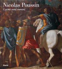 Poussin - Nicolas Poussin. I primi anni romani