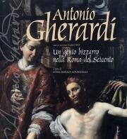 Antonio Gherardi .Artista reatino 1638-1702.Un genio bizzarro nella Roma del Seicento