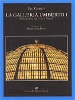 Galleria Umberto I.Architettura in ferro nella Napoli di fine 800
