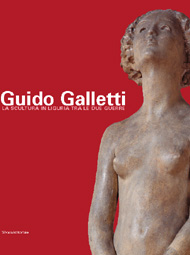 Guido Galletti. La scultura in Liguria tra le due guerre.