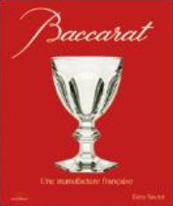 Baccarat. Une manufacture française