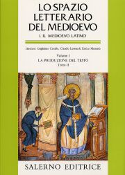 Spazio letterario del medioevo latino 1° vol 2° tomo. Produzione del testo
