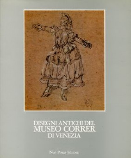 Disegni antichi del Museo Correr di Venezia - volume 4
