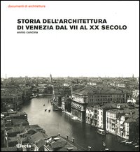 Storia dell'architettura di Venezia  (dal VII° al XX° secolo)