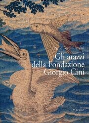 Arazzi della Fondazione Giorgio Cini.Catalogo della collezione