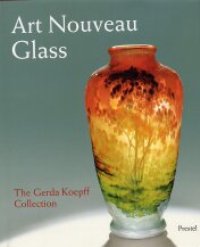 Art nouveau glass. The Gerda Koepff collection