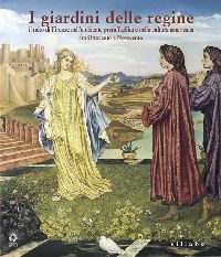 Giardini di regine.Il mito di Firenze nella pittura preraffaellita e nella cultura anglo-americana