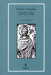 Paolino d'Aquileia e il contributo italiano all'Europa Carolingia