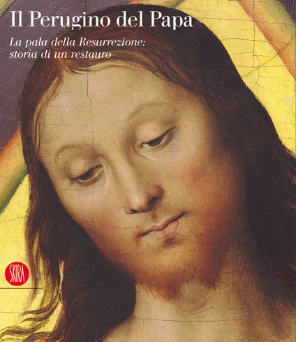 Perugino ( Il ) del Papa . La pala della Resurrezione . Storia di un restauro
