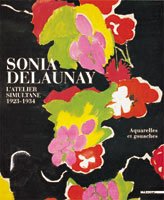 Sonia Delaunay . L'Atelier Simultané , 1923-1934 . Aquarelles et gouaches