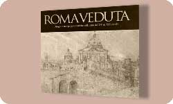 Roma veduta . Disegni e stampe panoramiche dal XV al XX secolo