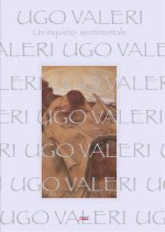 Ugo Valeri . Un inquieto sentimentale