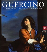 Guercino 1597-1666. Capolavori da Cento a Roma