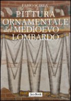 Pittura ornamentale del Medioevo lombardo. (Secoli VIII-XIII).