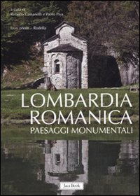 Patrimonio artistico italiano. Lombardia romanica. Volume 2 Paesaggi Monumentali
