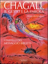 Chagall. Il gesto e la parola. I pastelli del messaggio biblico