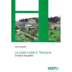 Casa Rurale in Toscana. Guida al recupero