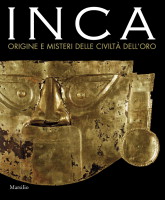 Inca . Origine e misteri della civiltà dell'oro