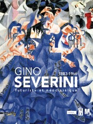 Severini - Gino Severini (1883-1966). Futuriste et néo-classique
