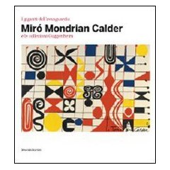Giganti dell'Avanguardia. Miró, Mondrian, Calder e le Collezioni Guggenheim
