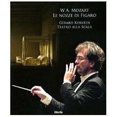 W. A. Mozart. Le nozze di Figaro. Gerard Korsten. Teatro alla Scala. [Con DVD e 3 CD Audio].