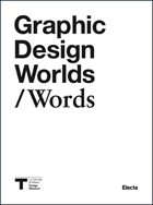 Graphic Design Worlds/Words. [Edizione Italiana e Inglese].