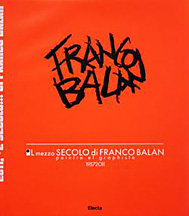 Mezzo Secolo di Franco Balan. Peintre et graphiste 1957-2011. [Ed. Italiana e Francese].