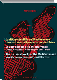 Città sostenibile del Mediterraneo ( La ) .Conoscere il passato e il presente per costruire il futuro